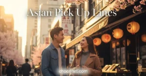 Read more about the article 113+ Asian Pick Up Lines [Funny, Flirty & Cute] for 2026