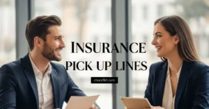 Read more about the article 860+ Insurance Pick Up Lines [Funny, Flirty & Cute] for 2026