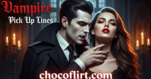 Read more about the article 273+ Vampire Pick Up Lines [Funny, Flirty & Cute] for 2026