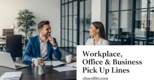 Read more about the article 460+ Workplace, Office & Business Pick Up Lines for 2026
