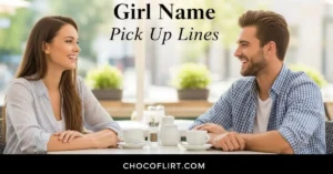 Read more about the article 93+ Cute and Flirty Girl Name Pick Up Lines That Actually Work for 2026